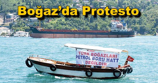 Boğaz?da Petrol Tankeri Protestosu