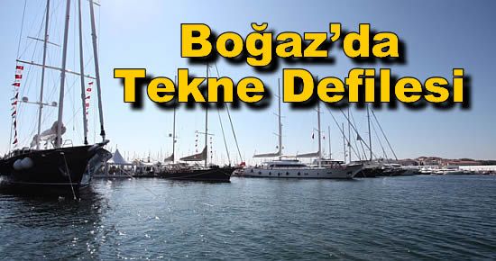 Boğaz?da Tekne Defilesi