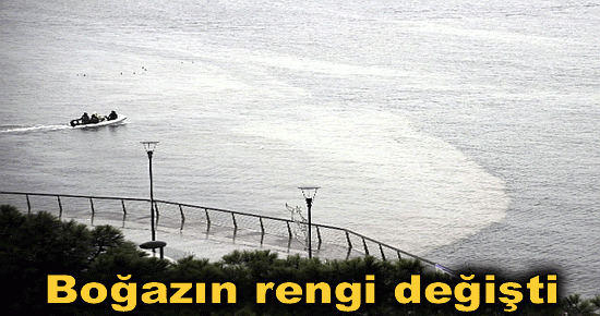 Boğazın rengi değişti