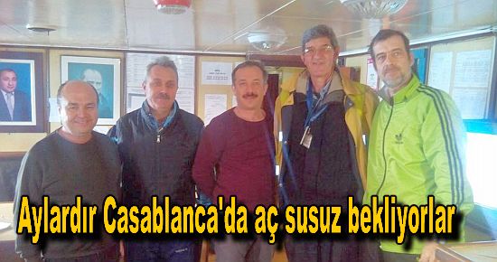 Bu gemiciler aylardır aç susuz Casablanca'da