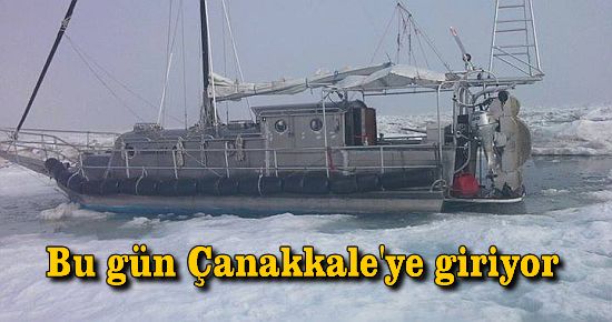 Bugün Çanakkale'den giriş yapıyor