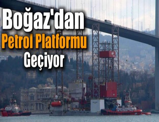 Boğaz'dan Petrol Platformu Geçiyor