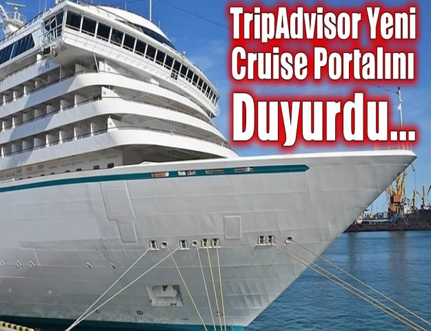 TripAdvisor Yeni Cruise Portalını Duyurdu