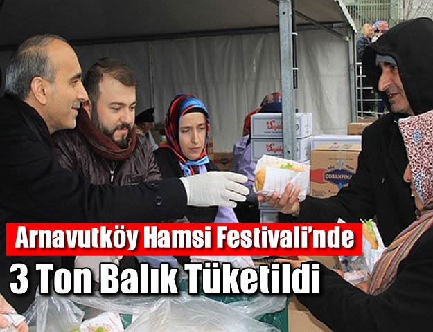 Arnavutköy Hamsi Festivali’nde 3 ton balık tüketildi