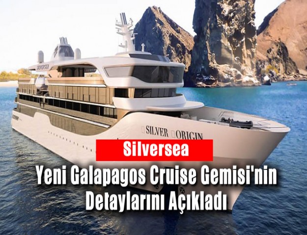 Silversea, Yeni Galapagos Cruise Gemisi'nin Detaylarını Açıkladı