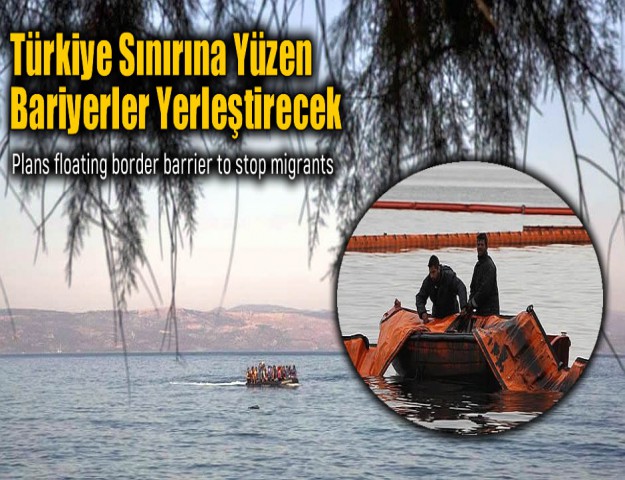 Türkiye Sınırına Yüzen Bariyerler Yerleştirecek