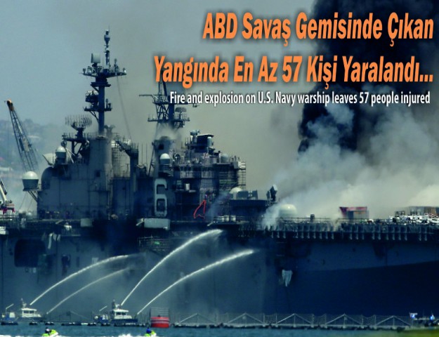 ABD Savaş Gemisinde Çıkan Yangında En Az 57 Kişi Yaralandı...