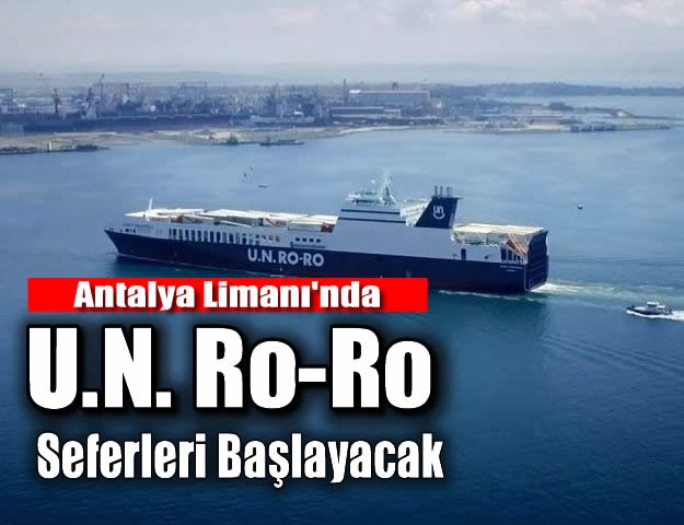 Antalya Limanı'nda Ro-Ro Seferleri Başlayacak