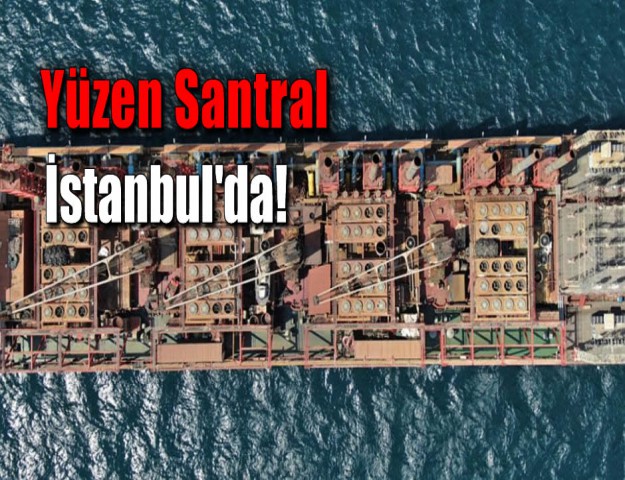 Yüzen Santral İstanbul'da!