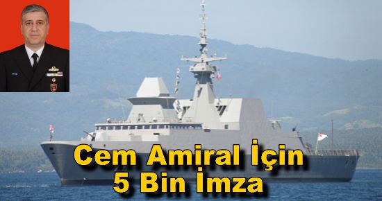 Cem Amiral İçin 5 Bin İmza