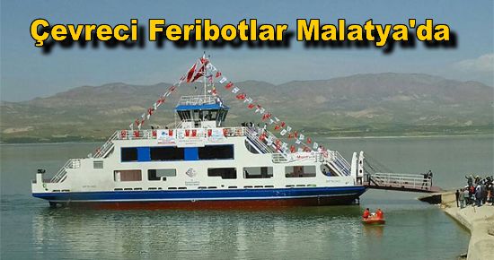 Çevreci Feribotlar Malatya'da Suya İndi!