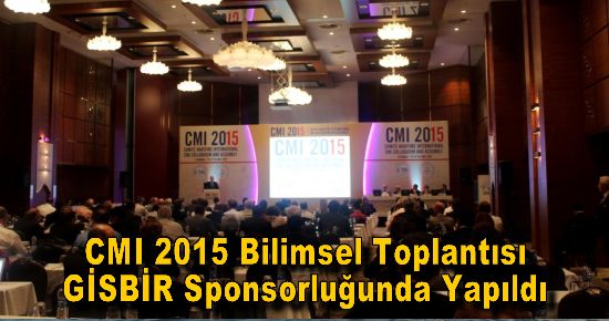 CMI 2015 Bilimsel Toplantısı, GİSBİR Sponsorluğunda Yapıldı