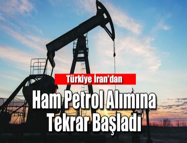 Türkiye İran'dan Ham Petrol Alımına Tekrar Başladı