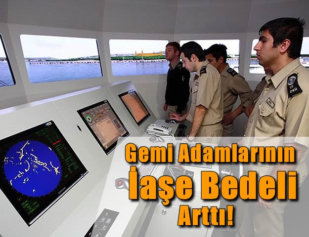 Gemi Adamlarının İaşe Bedeli Arttı!