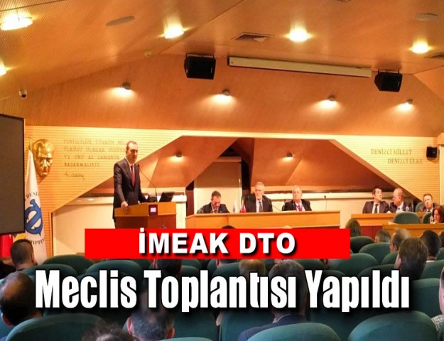 İMEAK DTO Meclis Toplantısı Yapıldı