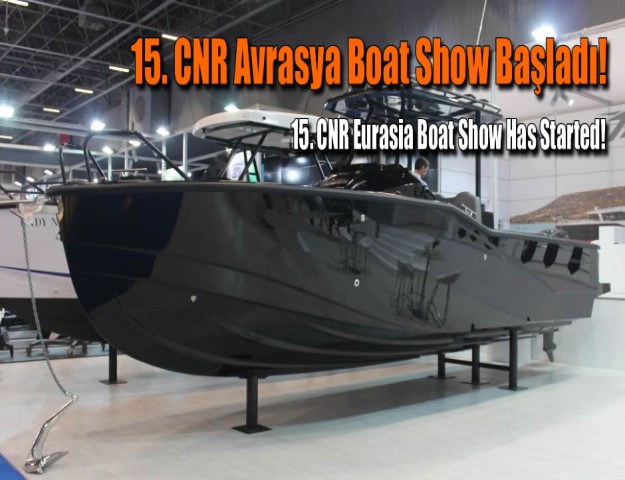 15. CNR Avrasya Boat Show Başladı!