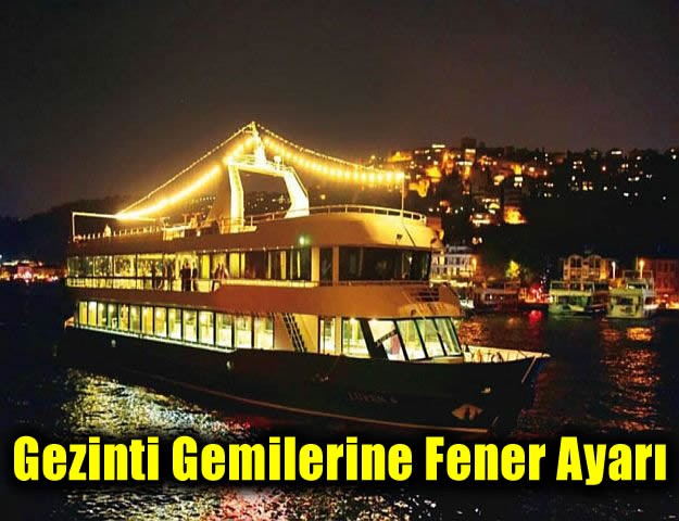 Gezinti Gemilerine Fener Ayarı