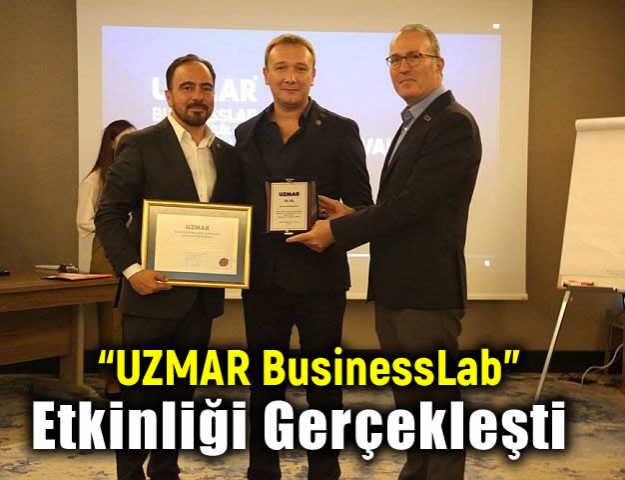 “UZMAR BusinessLab” Etkinliği Gerçekleşti