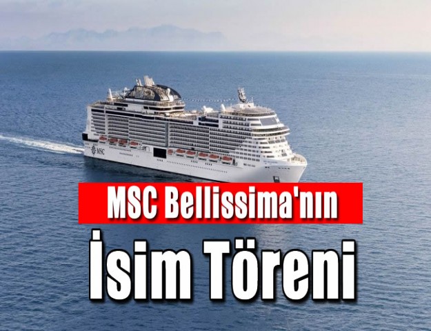 MSC Bellissima'nın İsim Töreni