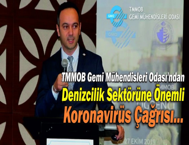 TMMOB Gemi Mühendisleri Odası'ndan Denizcilik Sektörüne Önemli Koronavirüs Çağrısı...