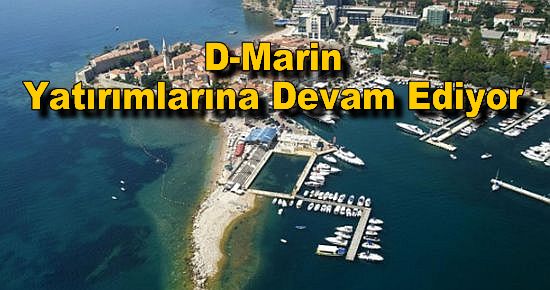 D-Marin Yatırımlarına Devam Ediyor