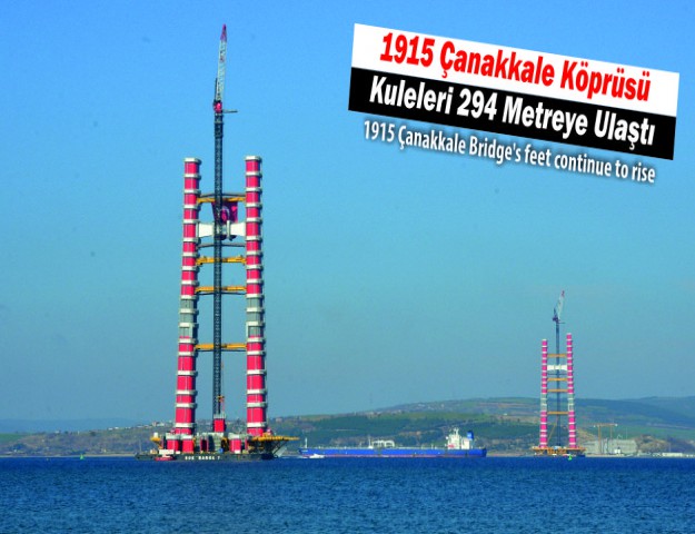 1915 Çanakkale Köprüsü Kuleleri 294 Metreye Ulaştı