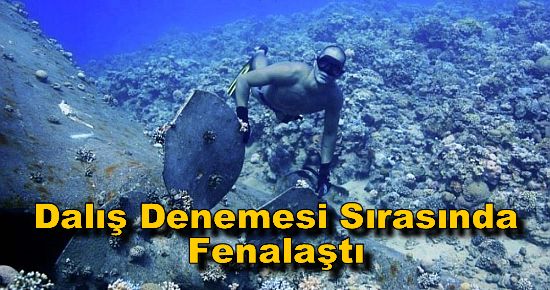 Dalış Denemesi Sırasında Fenalaştı