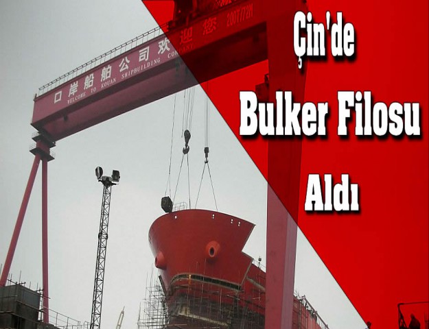 Çin'de Bulker Filosu Aldı