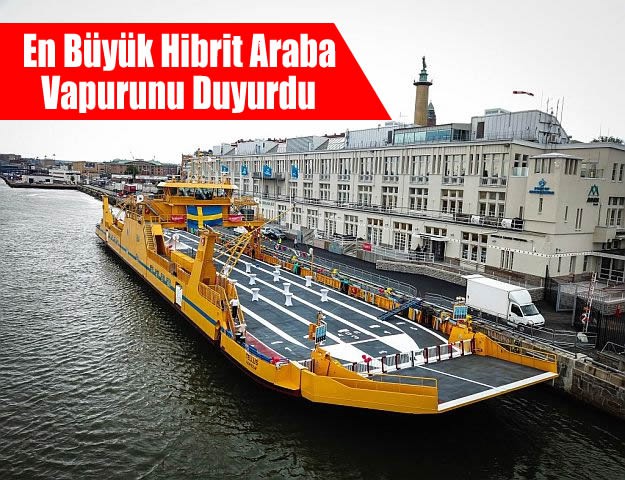 En Büyük Hibrit Araba Vapurunu Duyurdu..