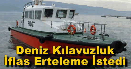 Deniz Kılavuzluk İflas Erteleme İstedi