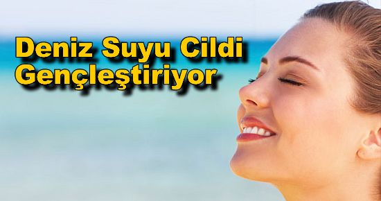 Deniz Suyu Cildi Gençleştiriyor