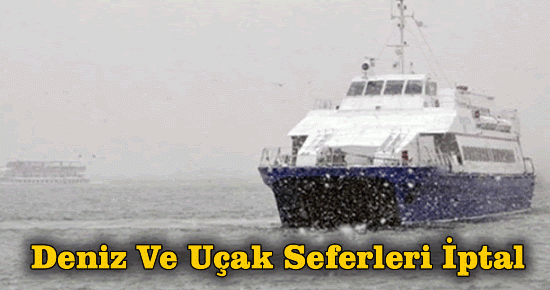 Deniz ve Uçak Seferleri İptal