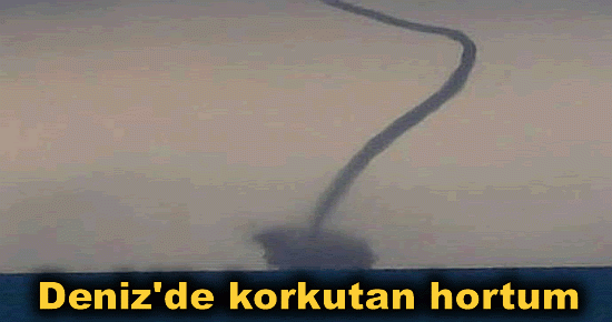 Deniz'de korkutan hortum