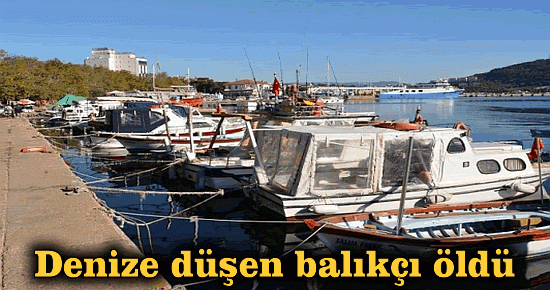 Denize düşen balıkçı öldü