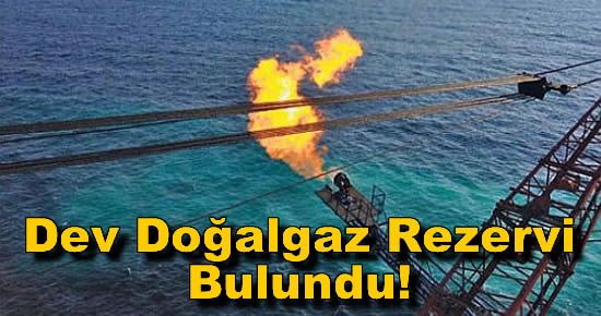 Dev Doğalgaz Rezervi Bulundu