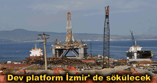 Dev platform İzmir'de sökülecek