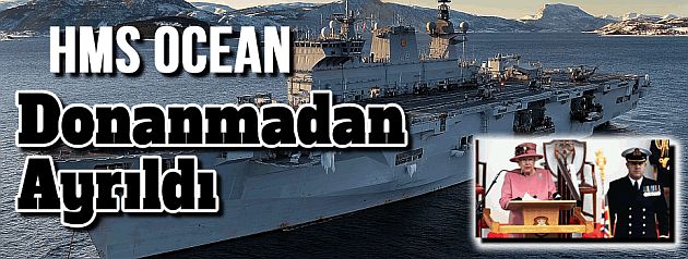 HMS Ocean Donanmadan ayrıldı