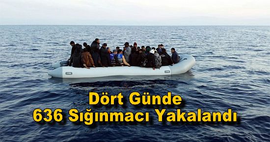 Dört Günde 636 Sığınmacı Yakalandı