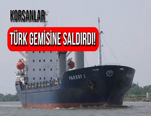 Korsanlar Türk Gemisine Saldırdı! 10 Mürettebat Rehin