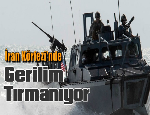 İran Körfezi'nde Gerilim Tırmanıyor!