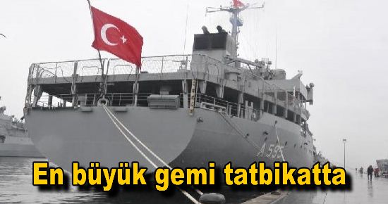 En büyük gemi tatbikatta