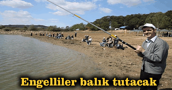 Engelliler balık tutacak