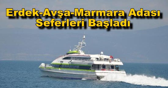 Erdek-Avşa-Marmara Adası Seferleri Başladı