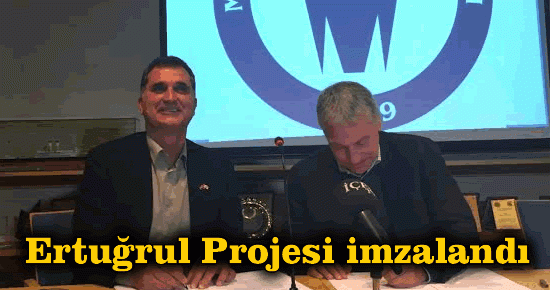 ?Ertuğrul Projesi imzalandı