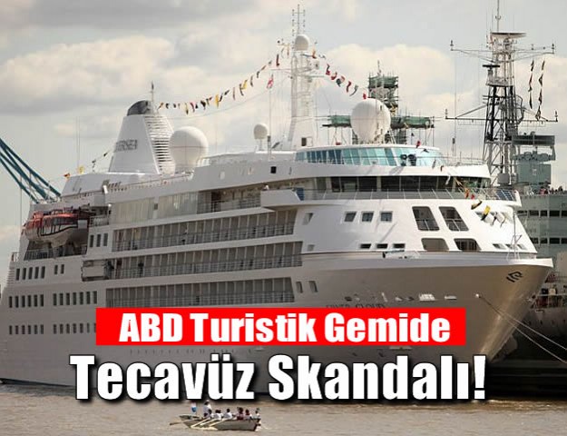 ABD Turistik Gemide Tecavüz Skandalı!