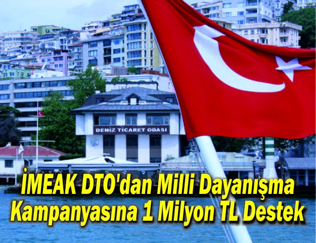 İMEAK DTO'dan Milli Dayanışma Kampanyasına 1 Milyon TL Destek