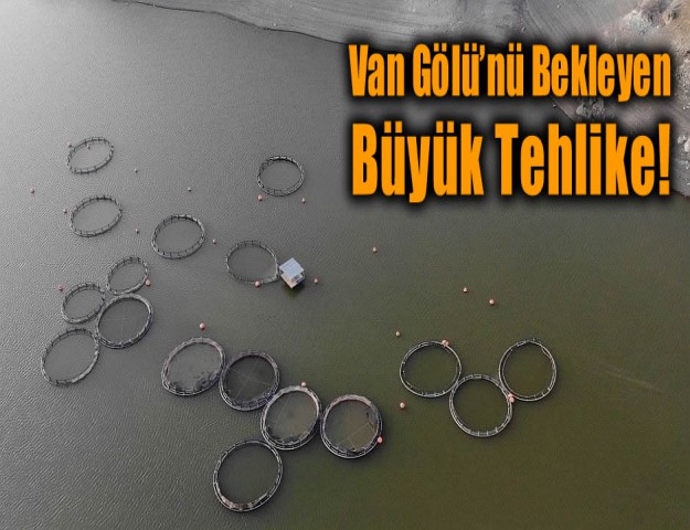 Van Gölü’nü Bekleyen Büyük Tehlike!