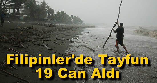 Filipinler'de Tayfun 19 Can Aldı