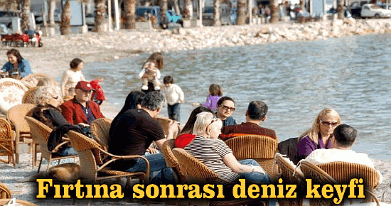 Fırtına sonrası deniz keyfi