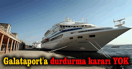 Galataport'ta yürütmeyi durdurma kararı yok